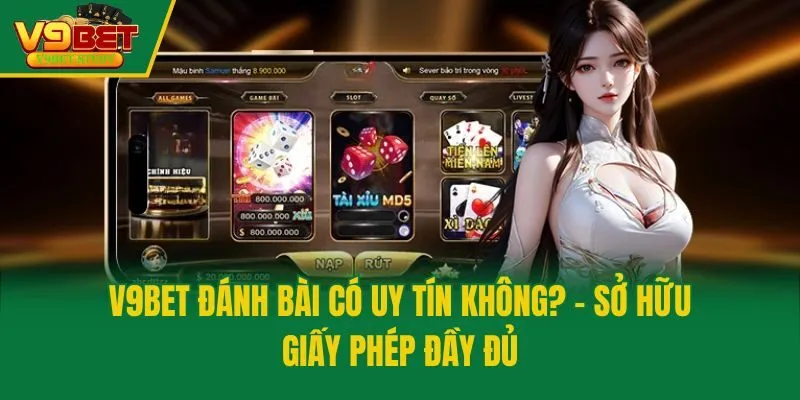 V9bet đánh bài có uy tín không? - Sở hữu giấy phép đầy đủ