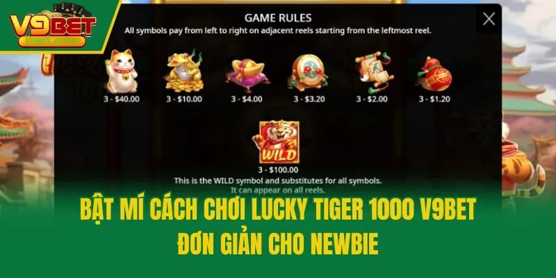 Bật mí cách chơi Lucky Tiger 1000 V9bet đơn giản cho newbie