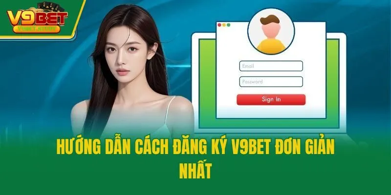 Hướng dẫn cách đăng ký V9bet đơn giản nhất