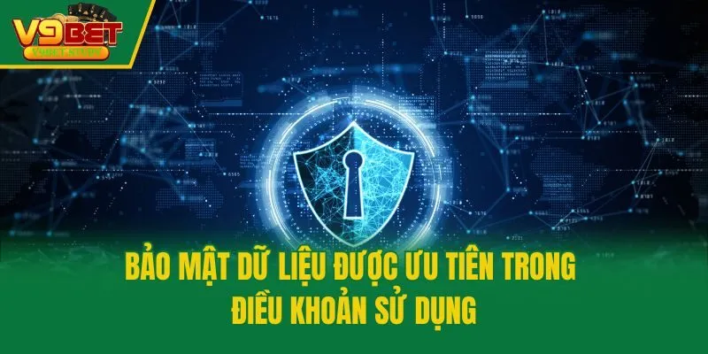 Bảo mật dữ liệu được ưu tiên trong điều khoản sử dụng