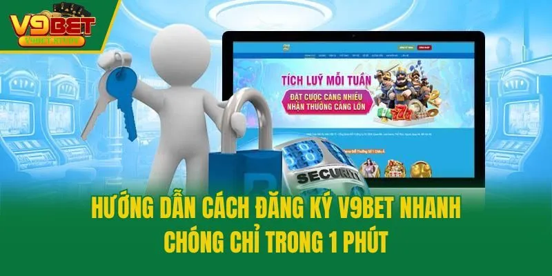 Hướng Dẫn Cách Đăng Ký V9bet Nhanh Chóng Chỉ Trong 1 Phút