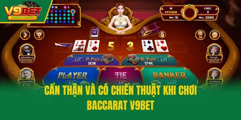 Cẩn thận và có chiến thuật khi chơi Baccarat V9bet