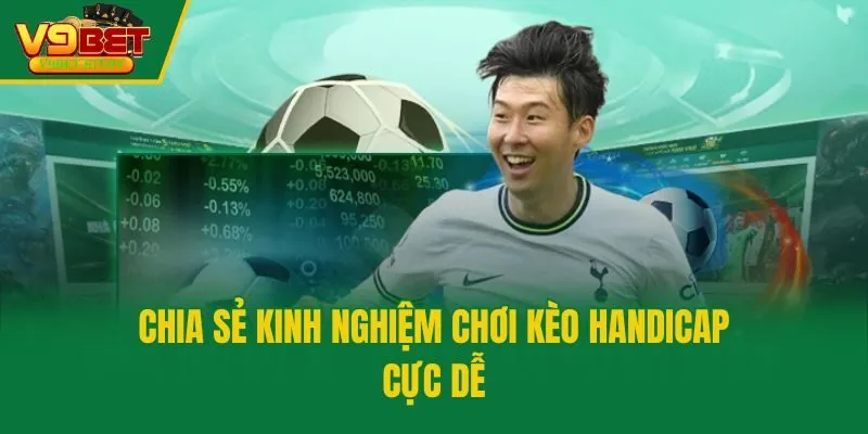 Chia sẻ kinh nghiệm chơi Kèo Handicap cực dễ