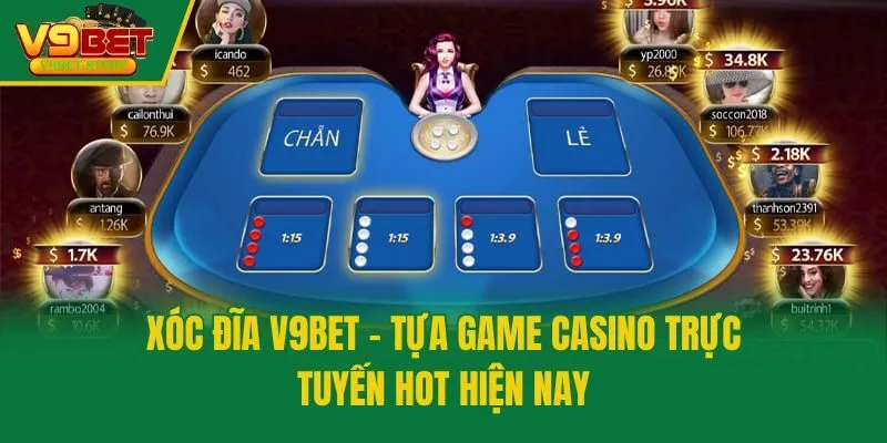 Xóc Đĩa V9bet - Tựa Game Casino Trực Tuyến Hot Hiện Nay
